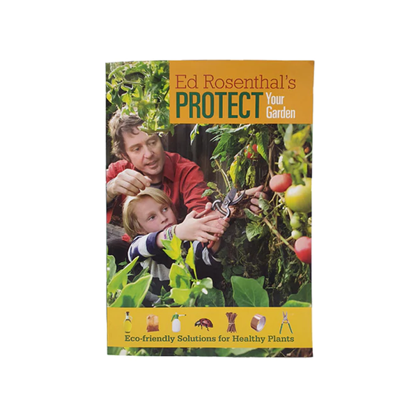Protect Your Garden By Ed Rosenthal Ed Rosenthal